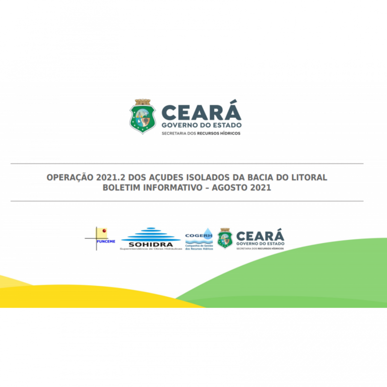 OPERAÇÃO 2021.2 DOS AÇUDES ISOLADOS DA BACIA DO LITORAL BOLETIM INFORMATIVO – AGOSTO 2021